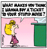 what makes you think I want to buy a stupid ticket
